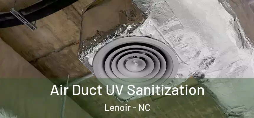 Air Duct UV Sanitization Lenoir - NC