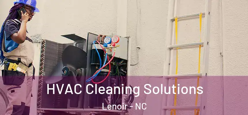  HVAC Cleaning Solutions Lenoir - NC