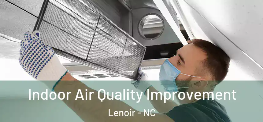  Indoor Air Quality Improvement Lenoir - NC